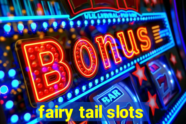 fairy tail slots